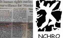 മാവോവാദി ബന്ധം: 16 മനുഷ്യാവകാശ സംഘടനകള്‍ നിരീക്ഷണത്തിലെന്ന് റിപോര്‍ട്ട്