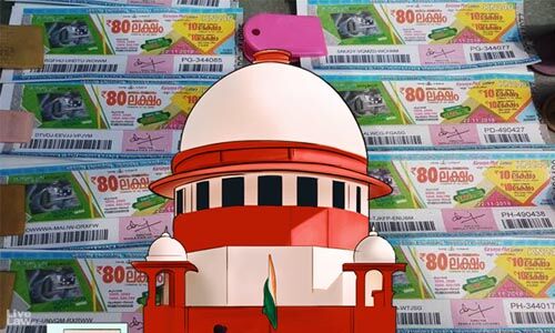 സിക്കിം ലോട്ടറിക്ക് നികുതി: കേരളത്തിന്റെ നടപടി ശരിവച്ച് സുപ്രിംകോടതി