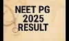 നീറ്റ് പി ജി 2025 ഫലം പ്രസിദ്ധീകരിച്ചു