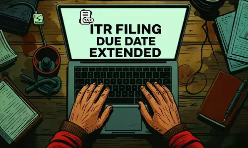 ആദായനികുതി റിട്ടേണ്‍ സമര്‍പ്പിക്കാനുള്ള സമയപരിധി ഒരു ദിവസത്തേക്ക് കൂടി നീട്ടി; അവസാന തിയ്യതി ഇന്ന്