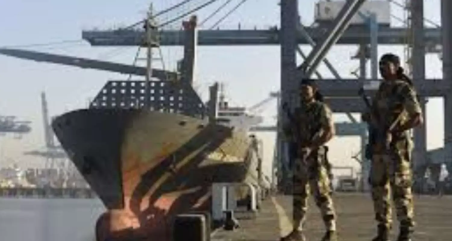 രാജ്യത്തെ തുറമുഖങ്ങളുടെ സുരക്ഷ സിഐഎസ്എഫിന്