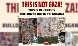 ഇത് ഗാസയല്ല! രേവന്തിന്റെ ഭരണത്തിന്‍ കീഴിലുള്ള തെലങ്കാനയാണിത്; ബുള്‍ഡോസര്‍ രാജിനെതിരേ പ്രതിഷേധം ശക്തമാക്കി പ്രതിപക്ഷം (വീഡിയോ)