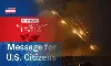 24-48 മണിക്കൂറിനുള്ളില്‍ സൈനിക ആക്രമണങ്ങള്‍ ഉണ്ടാകാം; അമേരിക്കന്‍ പൗരന്‍മാര്‍ക്ക് യുഎസ് എംബസിയുടെ മുന്നറിയിപ്പ്